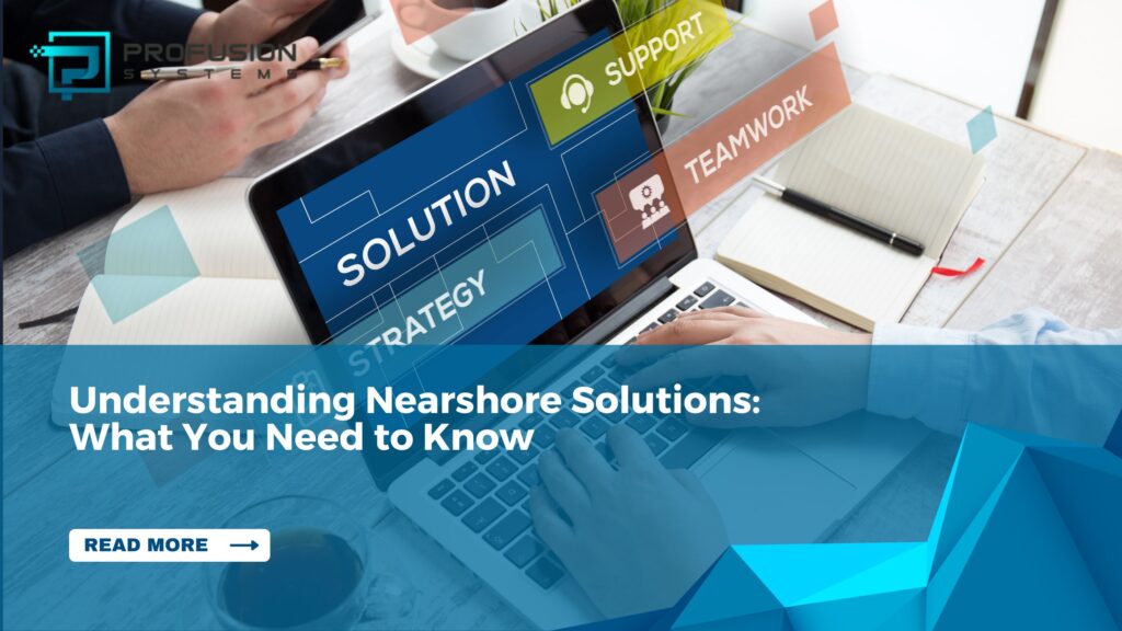Understanding Nearshore Solutions: What You Need to Know