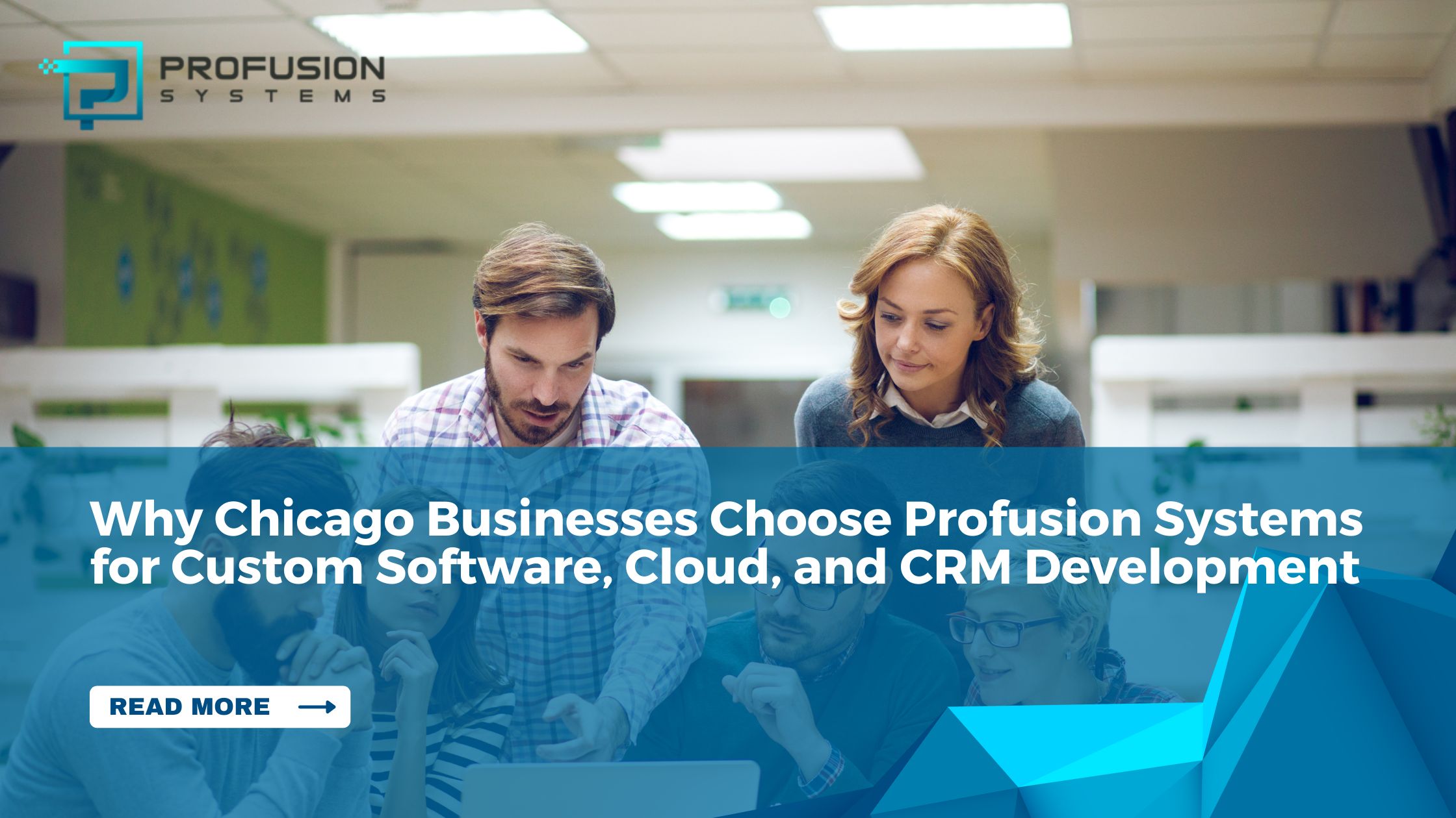 Why Chicago Businesses Choose Profusion - Why Chicago Businesses Choose Profusion Systems For Custom Software Cloud And CRM Development 